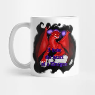 I have the heart of a dragon. Mug